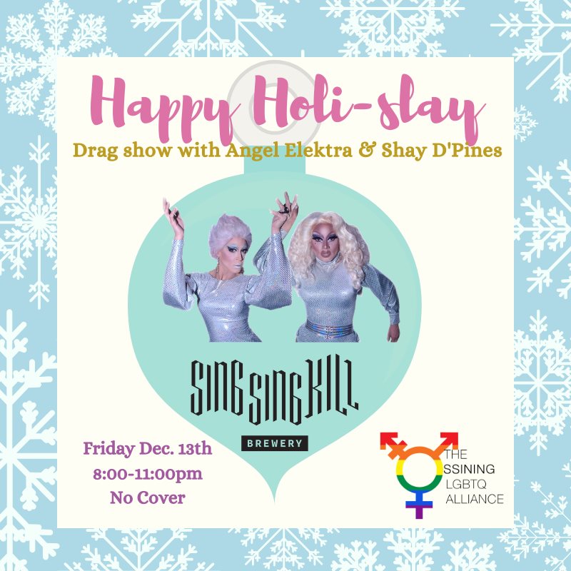 Holi-slay Drag Show @ Sing Sing Kill Brewery